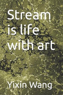 Book cover for Stream is life with art