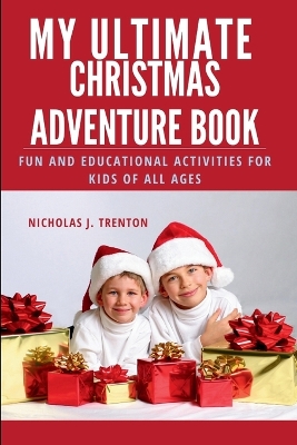 Book cover for My Ultimate Christmas Adventure Book