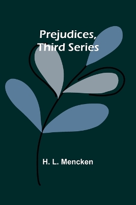 Book cover for Prejudices, third series