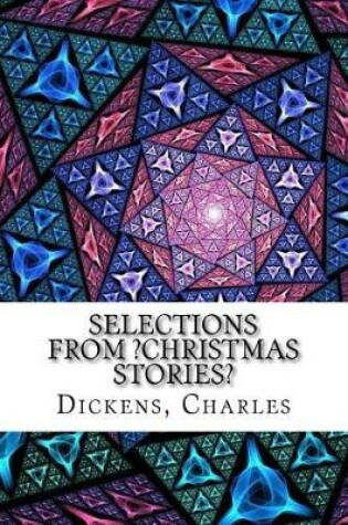 Cover of Selections from ?Christmas Stories?