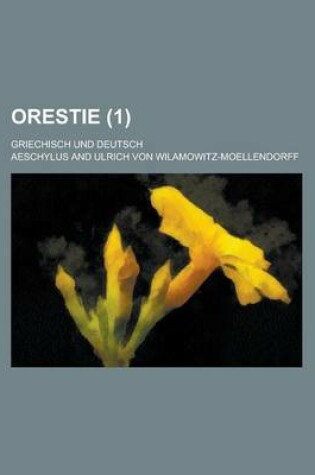 Cover of Orestie; Griechisch Und Deutsch (1)
