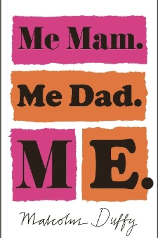 Cover of Me Mam. Me Dad. Me.