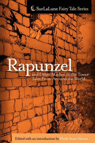 Cover of Rapunzel and Other Maiden in the Tower Tales From Around the World