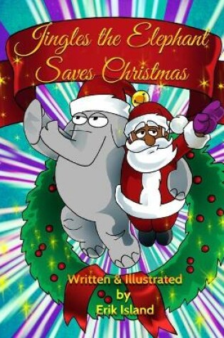 Cover of Jingles The Elephant Saves Christmas