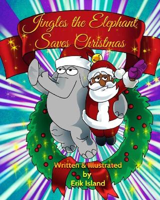 Cover of Jingles The Elephant Saves Christmas