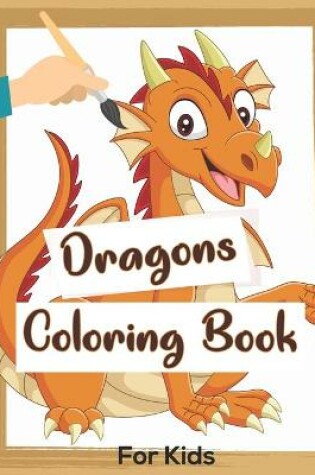 Cover of Dragons Coloring Book For Kids