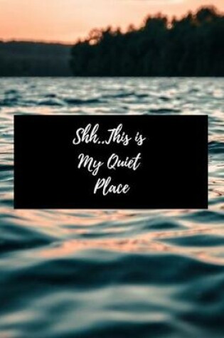 Cover of Shh..This Is My Quiet Place