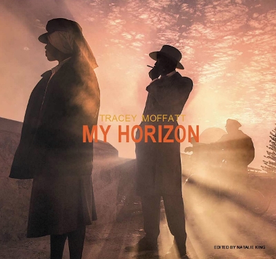 Book cover for Tracey Moffatt: My Horizon