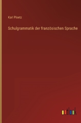Cover of Schulgrammatik der französischen Sprache