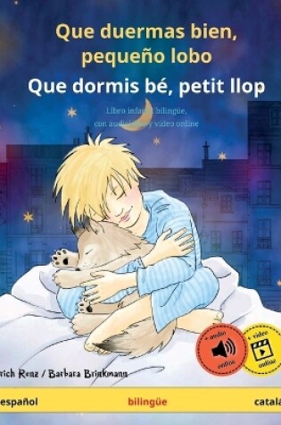 Cover of Que duermas bien, pequeño lobo - Que dormis bé, petit llop (español - catalán)