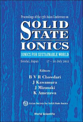 Cover of Solid State Ionics: Ionics For Sustainable World - Proceedings Of The 13th Asian Conference