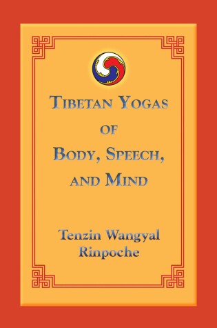 Cover of Tibetan Yogas of Body, Speech, and Mind