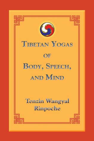 Book cover for Tibetan Yogas of Body, Speech, and Mind