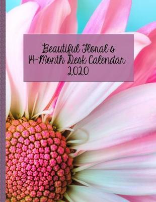 Book cover for Beautiful Florals 14-Month Desk Calendar 2020