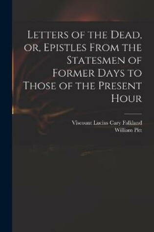 Cover of Letters of the Dead, or, Epistles From the Statesmen of Former Days to Those of the Present Hour