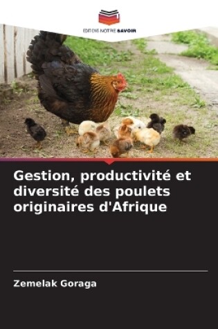 Cover of Gestion, productivit� et diversit� des poulets originaires d'Afrique