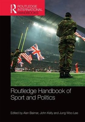 Book cover for Routledge Handbook of Sport and Politics