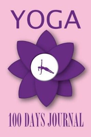 Cover of Yoga 100 days Journal Girl in Lotus Flower