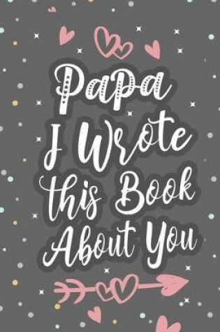 Cover of Papa I Wrote This Book About You