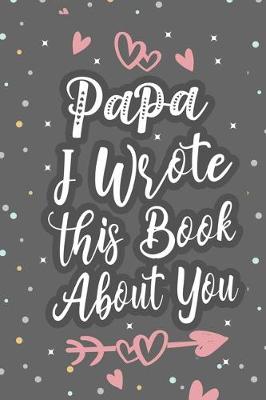 Book cover for Papa I Wrote This Book About You