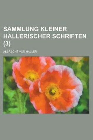 Cover of Sammlung Kleiner Hallerischer Schriften (3)