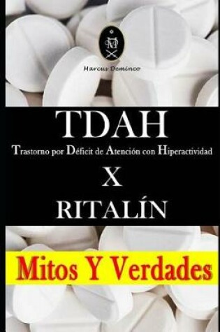 Cover of Tdah - Trastorno Por D ficit de Atenci n Con Hiperactividad X Rital n. Mitos Y Verdades