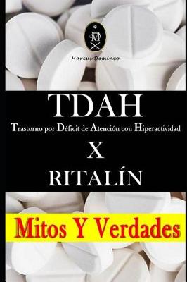 Book cover for Tdah - Trastorno Por Déficit de Atención Con Hiperactividad X Ritalín. Mitos Y Verdades