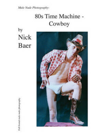 Cover of Male Nude Photography- 80s Time Machine - Cowboy