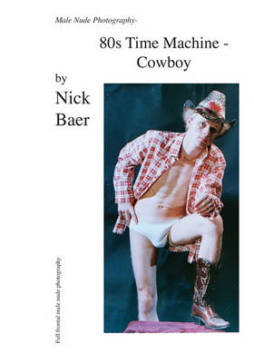 Book cover for Male Nude Photography- 80s Time Machine - Cowboy