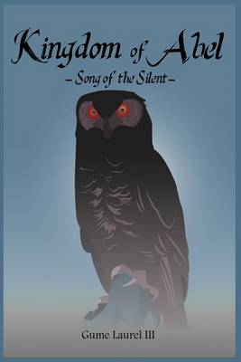 Book cover for Kingdom of Abel - Song of the Silent