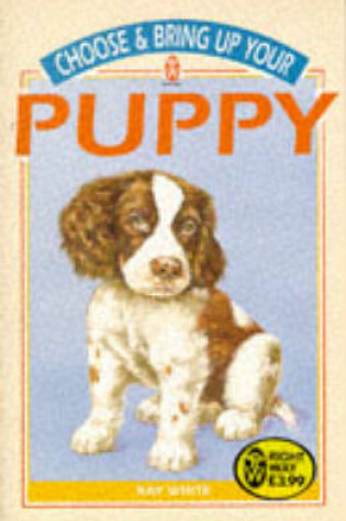 Cover of Choose and Bring Up Your Puppy