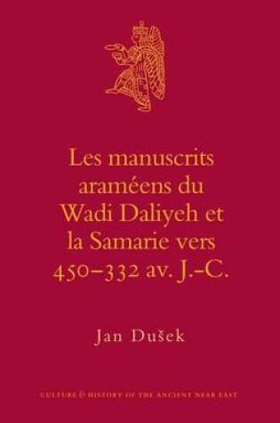 Cover of Les Manuscrits Arameens Du Wadi Daliyeh Et La Samarie Vers 450-332 Av. J.-C.