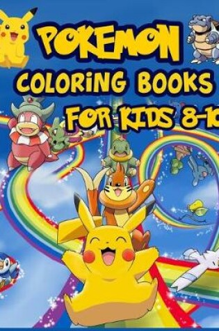 Cover of Pokemon Coloring Books For Kids 8-10