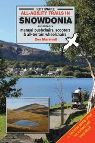 Cover of All-Ability Trails in Snowdonia - Suitable for Manual Pushchairs, Scooters and All-Terrain Wheelchairs