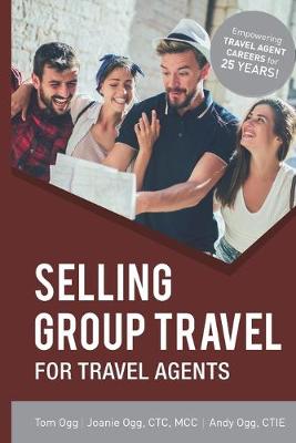 Book cover for Selling Group Travel for Travel Agents