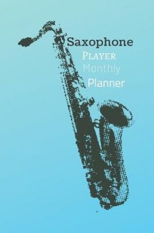 Cover of Saxophone Player Monthly Planner