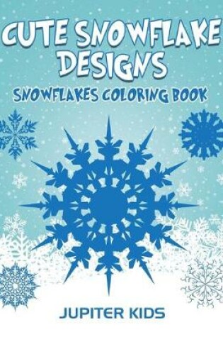 Cover of Cute Snowflake Designs