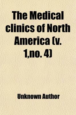 Book cover for The Medical Clinics of North America Volume 1, No. 4