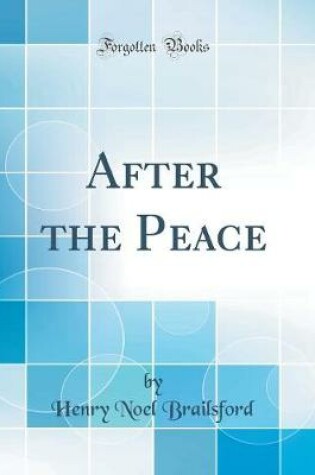 Cover of After the Peace (Classic Reprint)