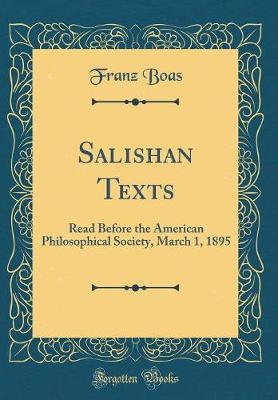 Book cover for Salishan Texts: Read Before the American Philosophical Society, March 1, 1895 (Classic Reprint)