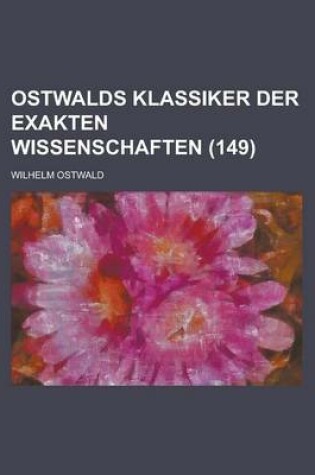Cover of Ostwalds Klassiker Der Exakten Wissenschaften (149)