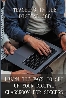 Cover of Teaching In The Digital Age