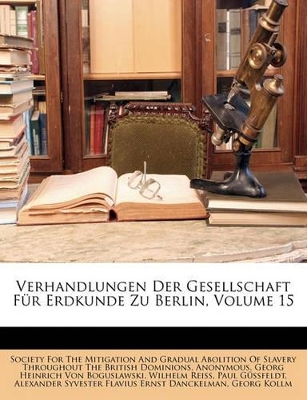 Book cover for Verhandlungen Der Gesellschaft Fur Erdkunde Zu Berlin, Band XV