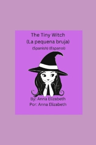 Cover of The Tiny Witch (La pequena bruja)