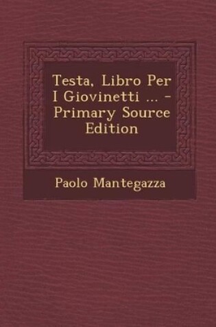 Cover of Testa, Libro Per I Giovinetti ... - Primary Source Edition