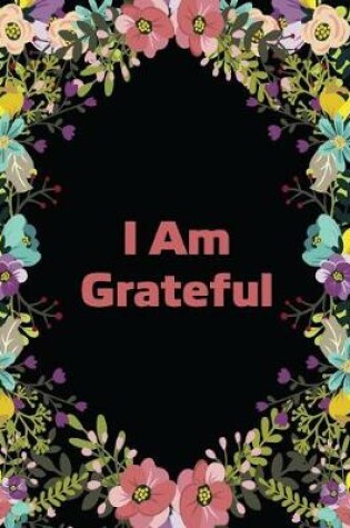 Cover of I Am Grateful