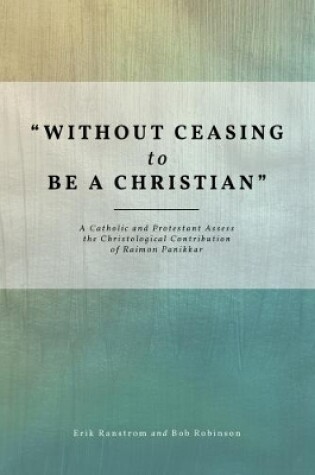 Cover of "Without Ceasing to be a Christian"