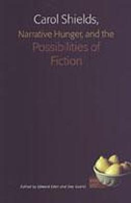 Cover of Carol Shields, Narrative Hunger, and the Possibilities of Fiction