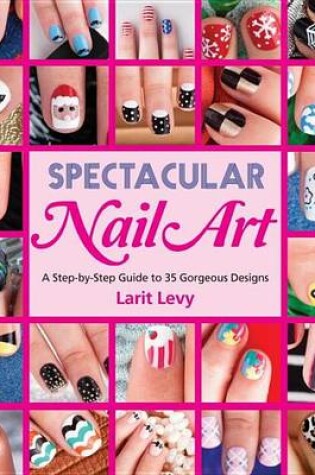 Cover of Spectacular Nail Art