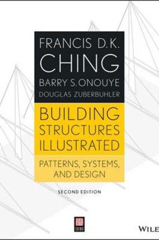 Cover of Building Structures Illustrated - Patterns, Systems, and Design, Second Edition